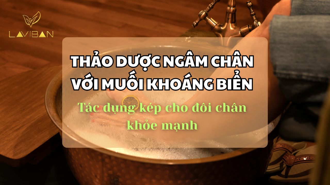 Thảo dược ngâm chân với muối khoáng biển