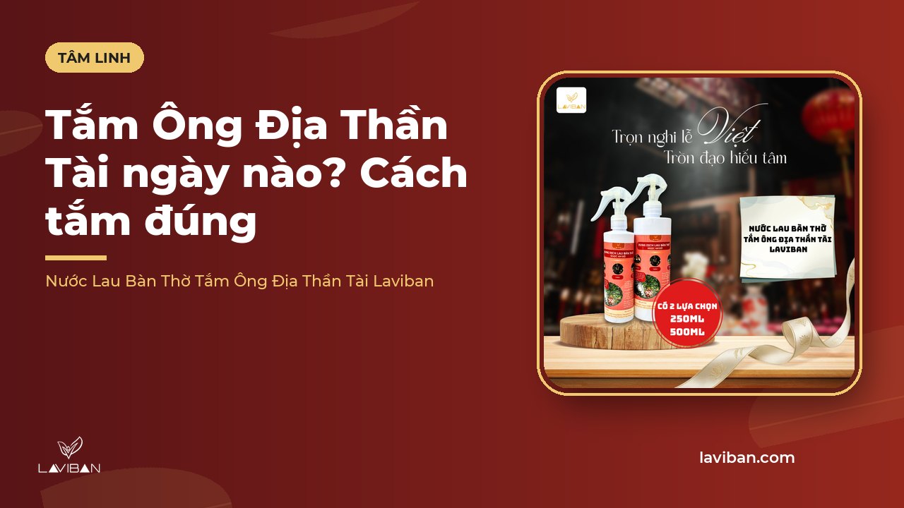 Tắm Ông Địa Thần Tài ngày nào? Cách tắm đúng